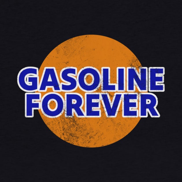 Gasoline Forever by tiden.nyska